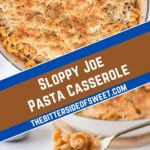 collage of Sloppy Joe Pasta Casserole.