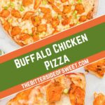 Buffalo Chicken Pizza collage.