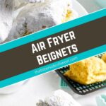 Air Fryer Beignets collage pic #2.