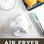Air Fryer Beignets collage overhead pic.