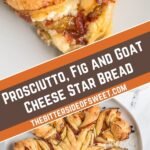 Prosciutto, Fig and Goat Cheese Star Bread collage.