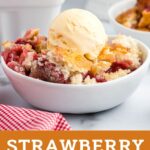 Strawberry Cobbler collage.