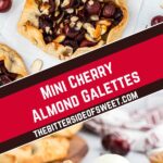 collage of Mini Cherry Almond Galettes.