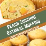 Peach Zucchini Oatmeal Muffins collage.