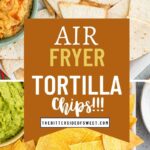 air fryer tortilla chips photo collage